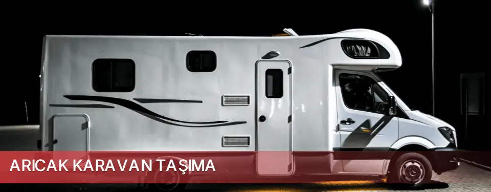 Arıcak İlçemi Karavan Taşıma